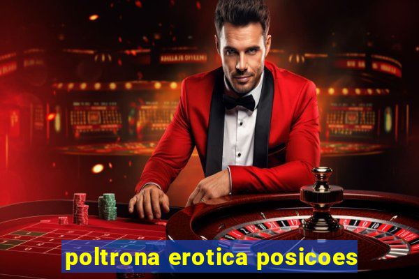 poltrona erotica posicoes